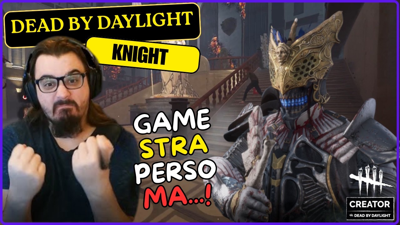 GAME STRA PERSO MA...?! - #DBDCREATOT - DBD ITA Gameplay Killer KNIGHT (Cavaliere)