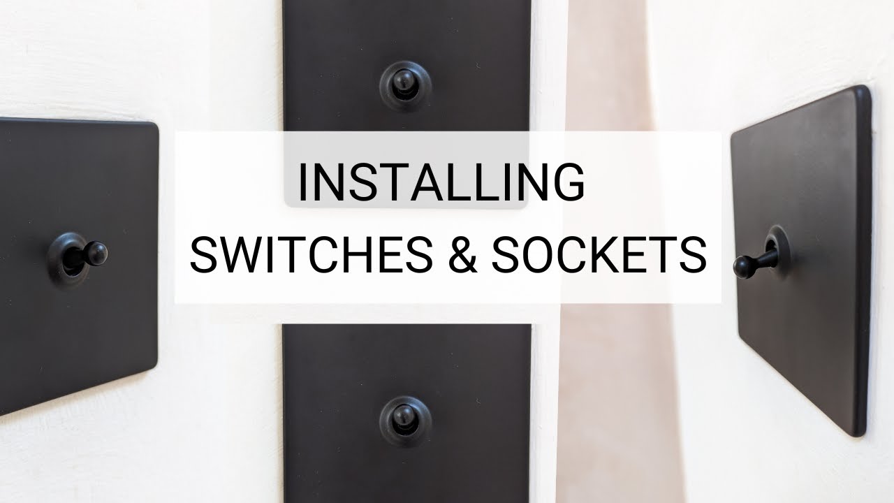 INSTALLING SWITCHES & SOCKETS FROM DOWSING & REYNOLDS || Matt black light switches & plug sockets