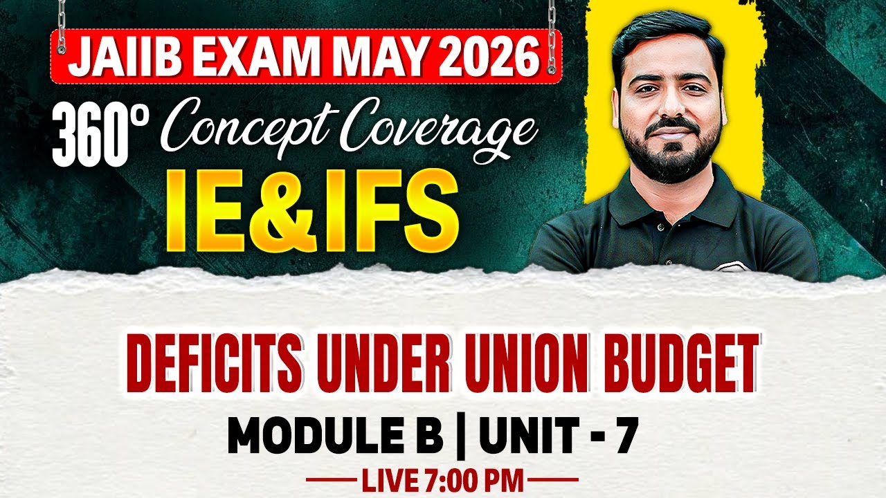 JAIIB May 2026 | JAIIB IE and IFS Module B | Deficits Under Union Budget | by Ashish Sir