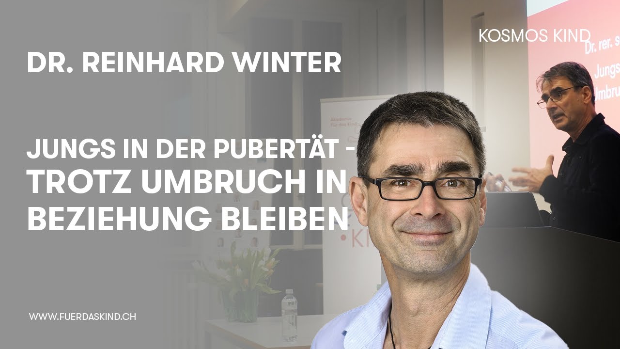 Vortragszyklus «Kosmos Kind» # 39: Dr. Reinhard Winter „Jungs in der Pubertät“