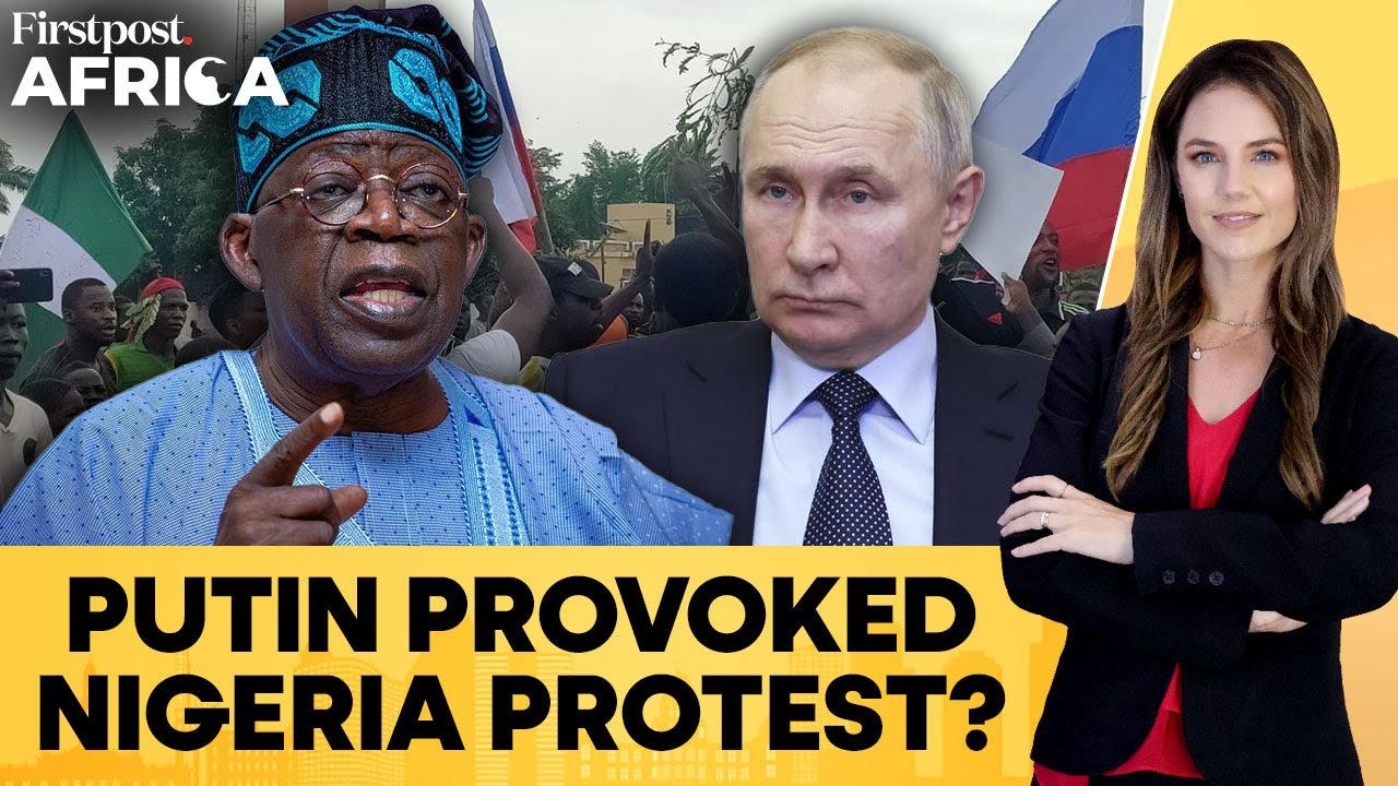 Nigeria: Russian Flags, Putin Chants At Protests Worry Tinubu & Military | Firstpost Africa