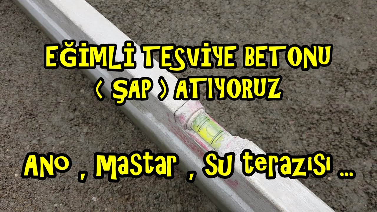 #EĞİMLİ #TESVİYE  #BETONU ( #ŞAP ) NASIL ATILIR ?  #TERASA #ŞAP ATIYORUZ  #ANO , #MASTAR #SUTERAZİSİ