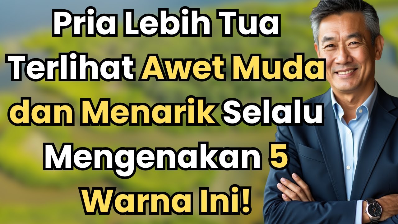 5 Warna yang Membuat Pria Tua Terlihat Lebih Muda dan Menarik di Usia Berapa Pun!