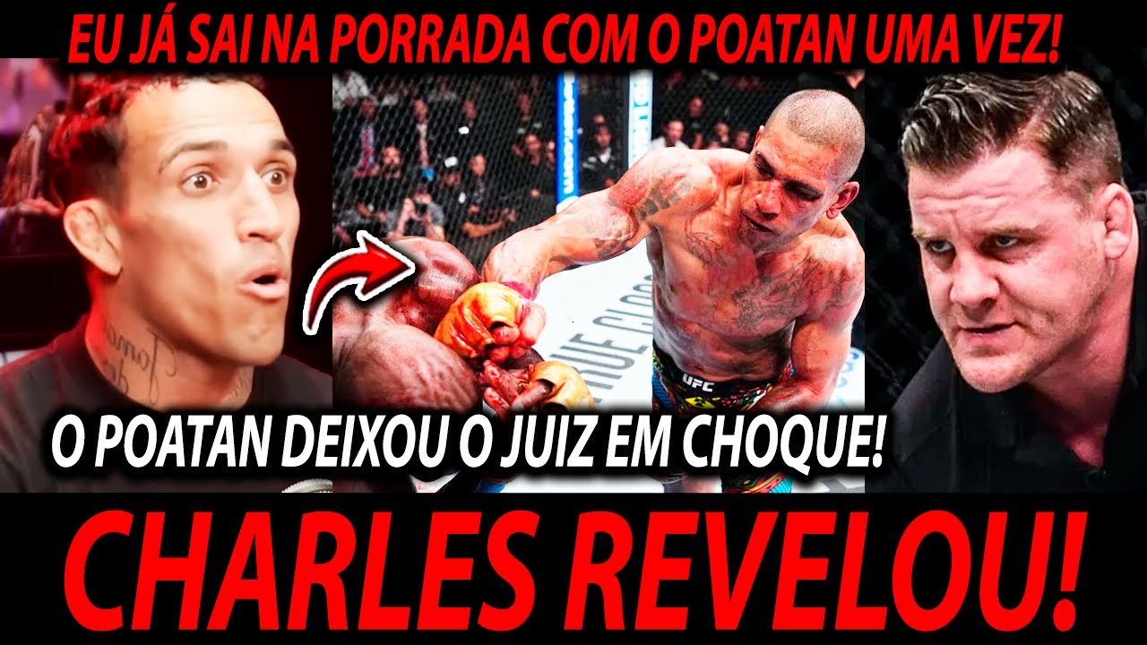 🚨CHARLES DO BRONX REVELA HISTÓRIA COM ALEX POATAN ANTES DELE ENTRAR NO UFC! JUIZ FICOU EM CHOQUE