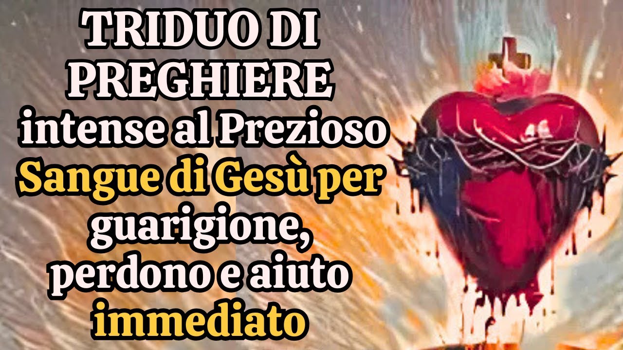 Triduo di Preghiere Intense al Prezioso Sangue di Ges&ugrave; per guarigione, perdono e aiuto immediato