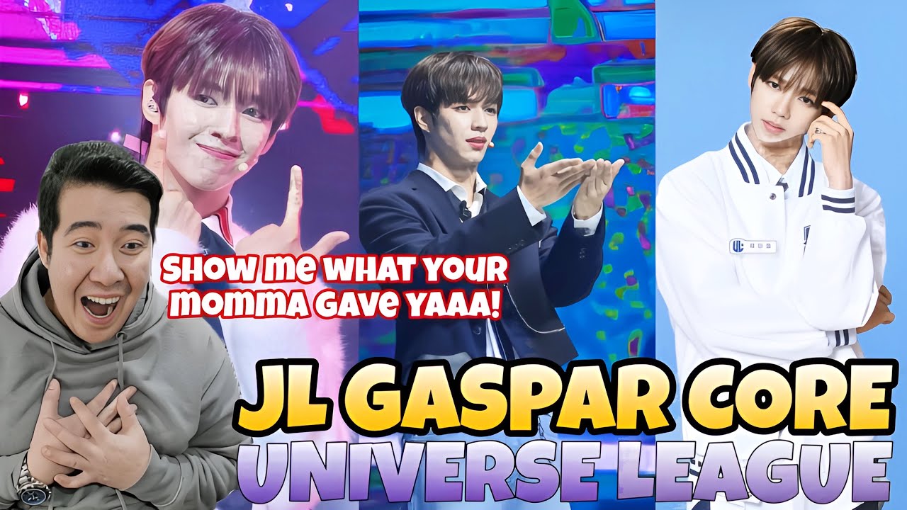 [UNIVERSE LEAGUE] JL GASPAR CORE | REACTION