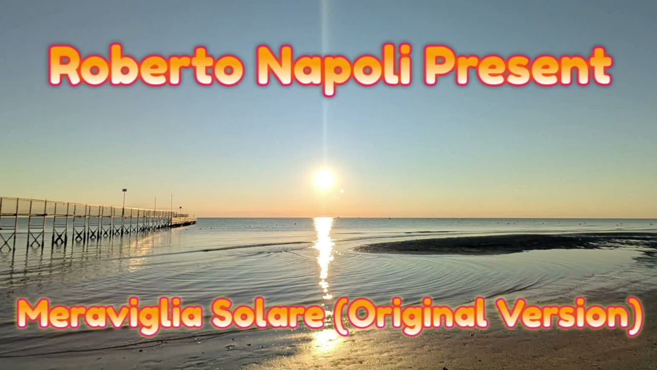 Roberto Napoli - Meraviglia Solare (Original Version)