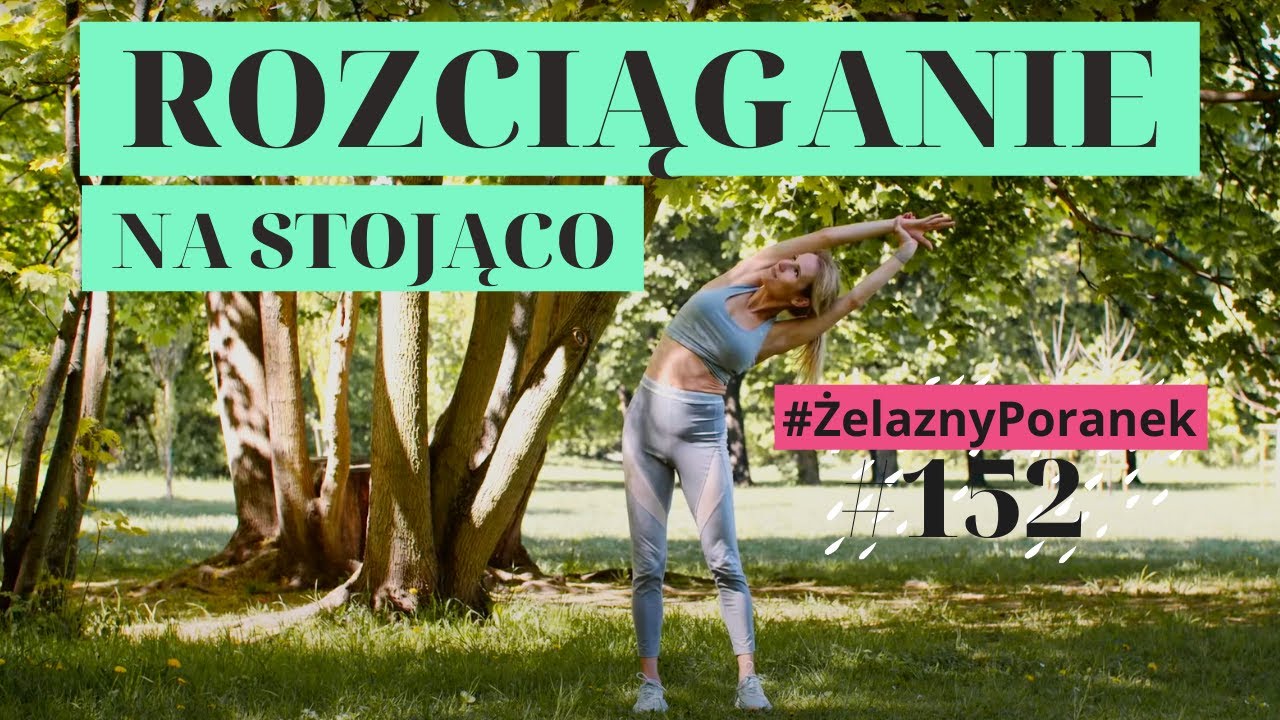 Rozciąganie na stojąco | Stretching i relaks | ⏱️ 19 min | #ŻelaznyPoranek #152 | Ola Żelazo