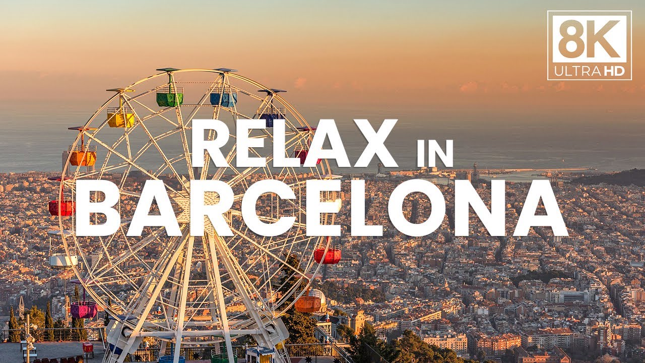 RELAX in BARCELONA | A Visual Escape to Spain's Timeless Beauty in 8K