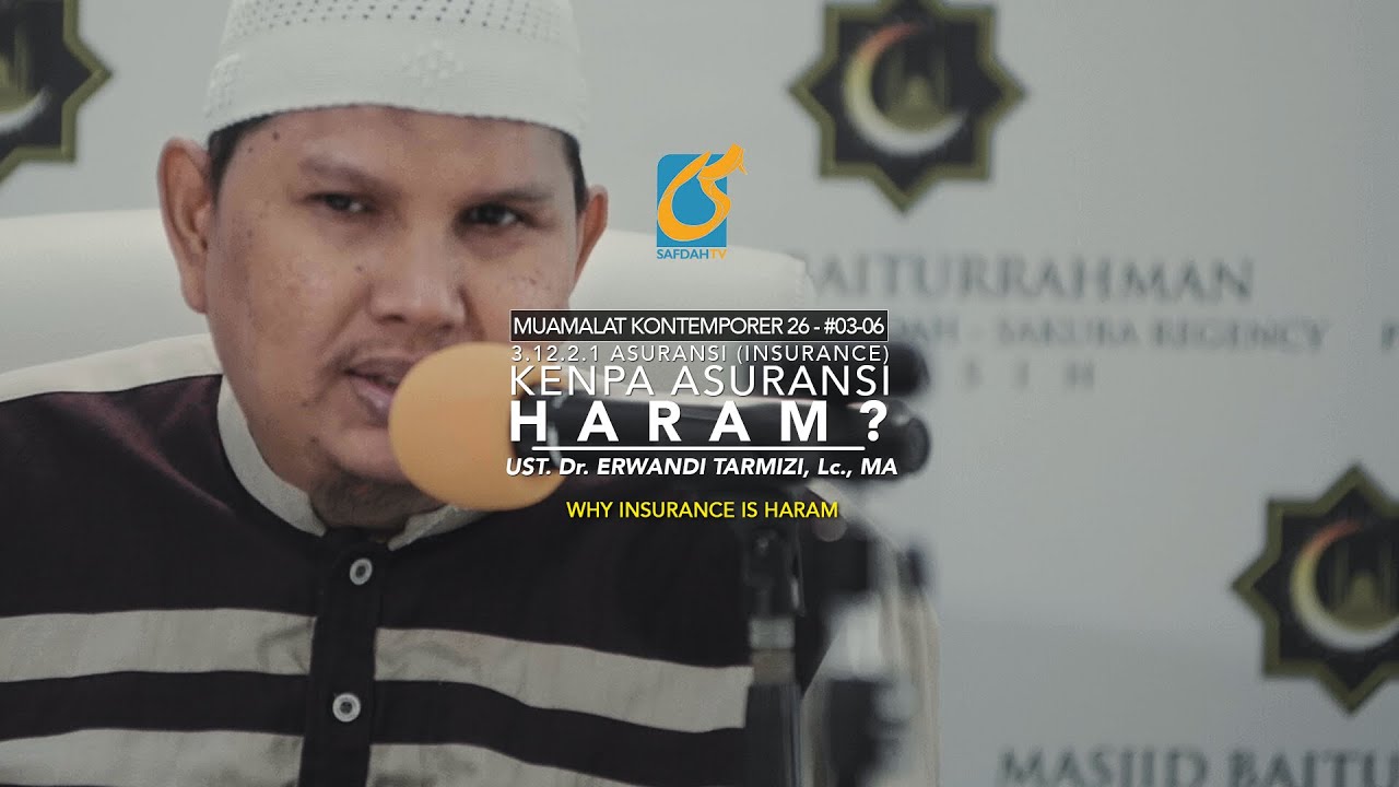 Kenapa Asuransi Haram? - Ust Dr. Erwandi Tarmizi, MA
