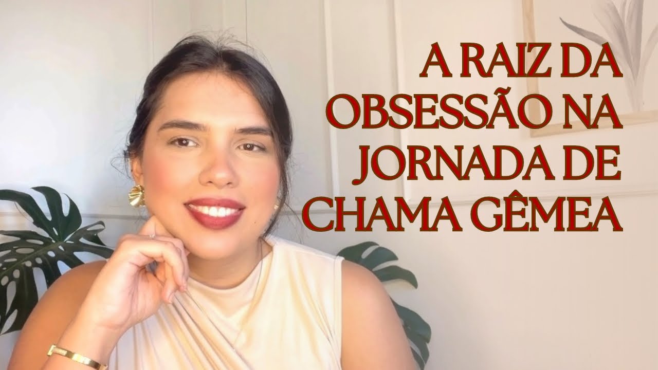 Raiz da obsessão pela chama gêmea. Como desapegar é importante para jornada