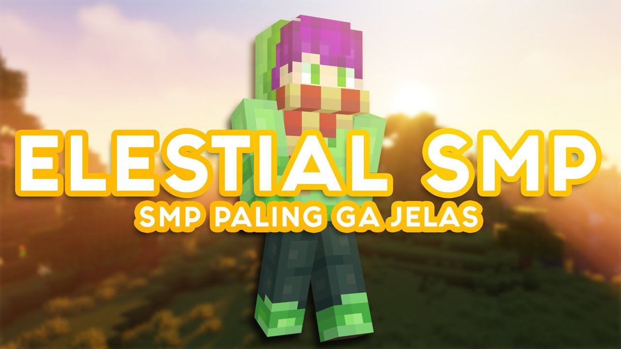 Awal Melayani Baginda Elestial - Elestial Smp