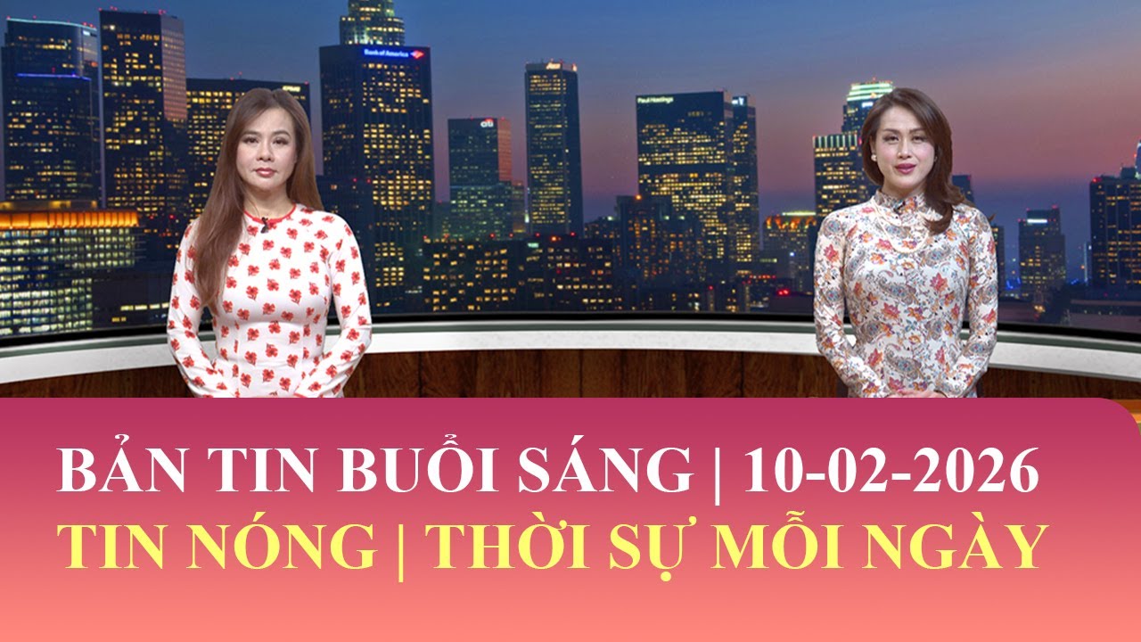 Thời Sự Buổi Sáng | 10/02/2026 | FULL🔴
