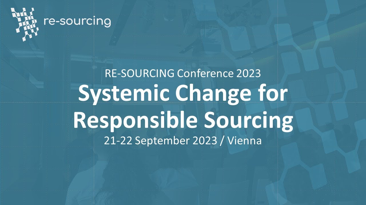 RE-SOURCING Conference 2023: Systemic Change for Responsible Sourcing