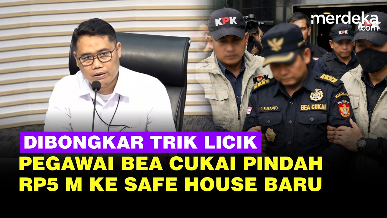 [FULL] Trik Licik Pegawai Bea Cukai 'Uang Haram' Dipindahkan ke Safe House Baru di Ciputat