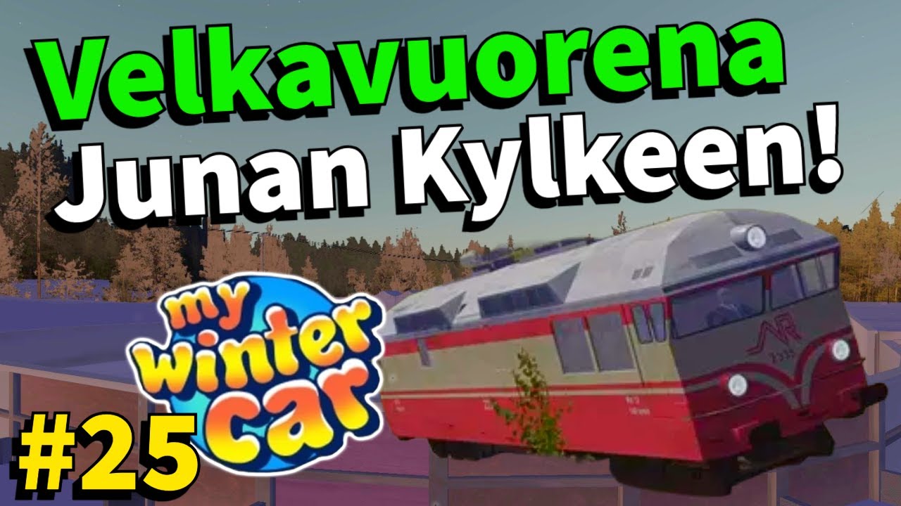 VELKAVUORENA JUNAN KYLKEEN! | #25 | My Winter Car