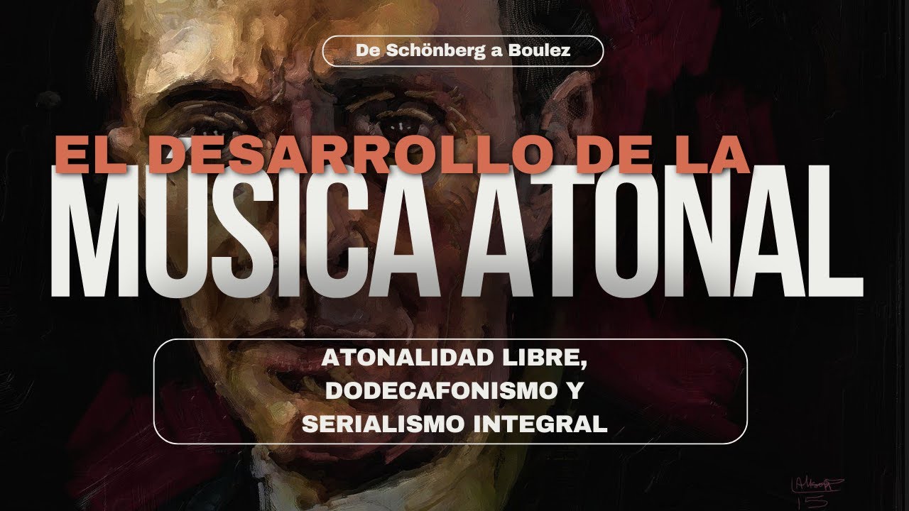 El desarrollo de la música atonal: de la atonalidad libre al serialismo integral