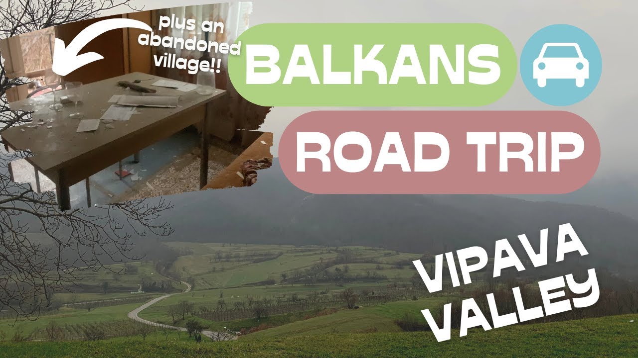 Balkans Road Trip: The Vipava Valley