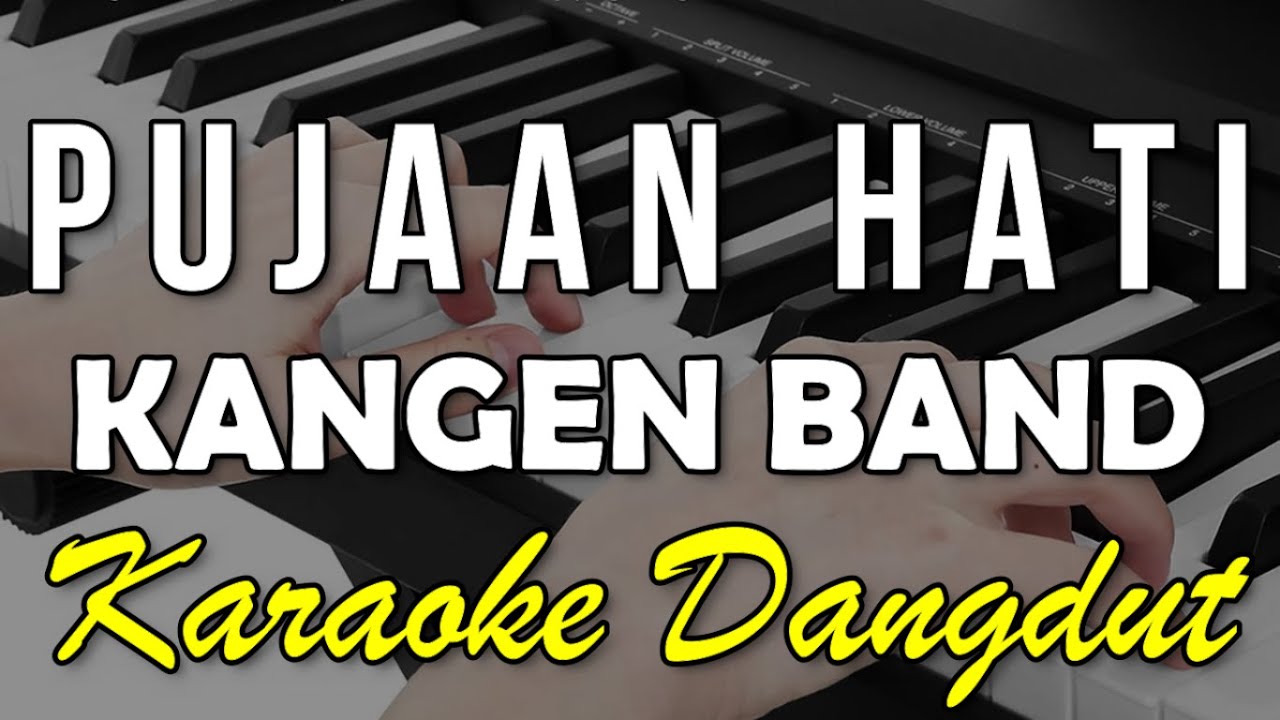 PUJAAN HATI - KANGEN BAND - KARAOKE VERSI KOPLO
