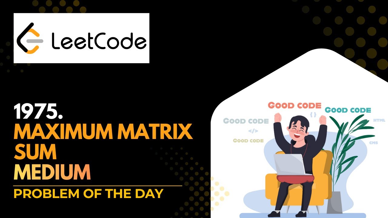 Maximum Matrix Sum | LeetCode 1975 | Optimal Solution | Java