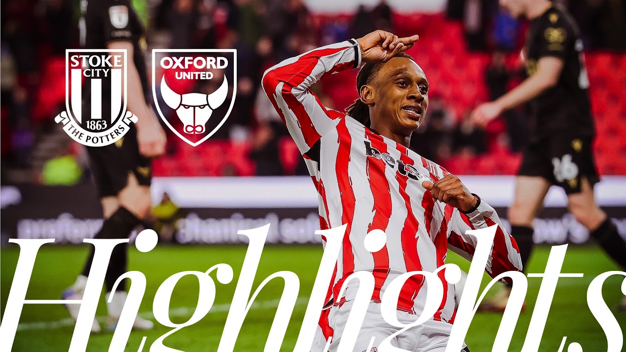 Cissé and Rak-Sakyi on target 🎯​ | Stoke City 2-1 Oxford United | Highlights