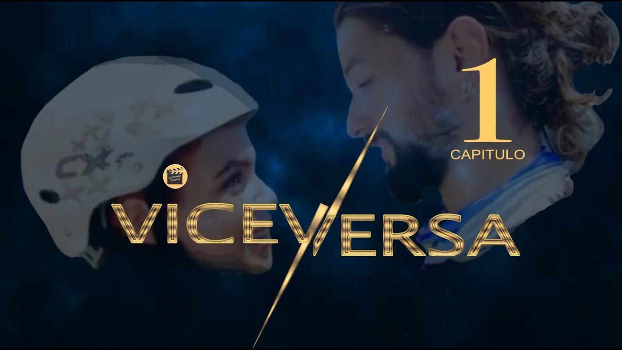 VICEVERSA | CAP - 1 | La Novela Cubana