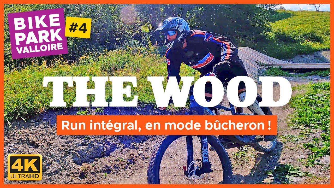 THE WOOD #4 RUN INTÉGRAL | ENDURO ROUGE | BIKE PARK VALLOIRE | VTT XC | MTB