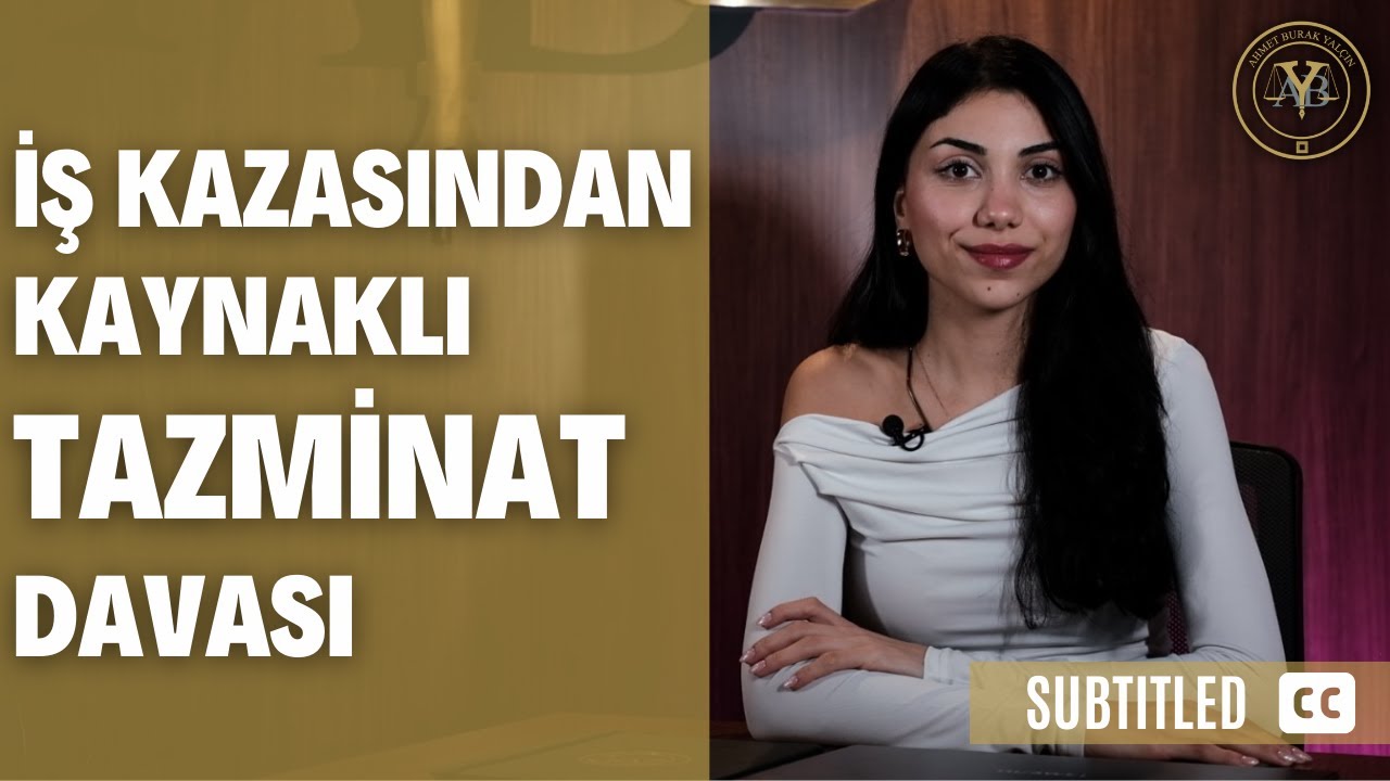 İş Kazasından Kaynaklı Tazminat Davası (Altyazılı)