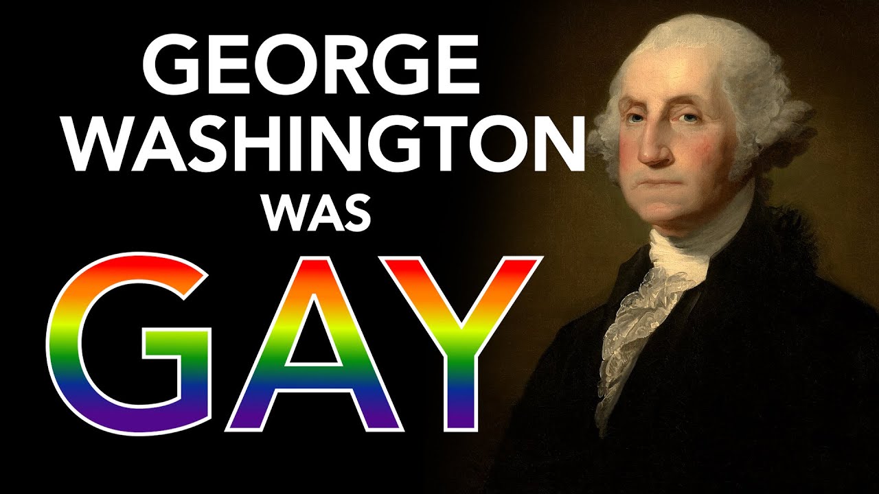 George Washington Was Gay