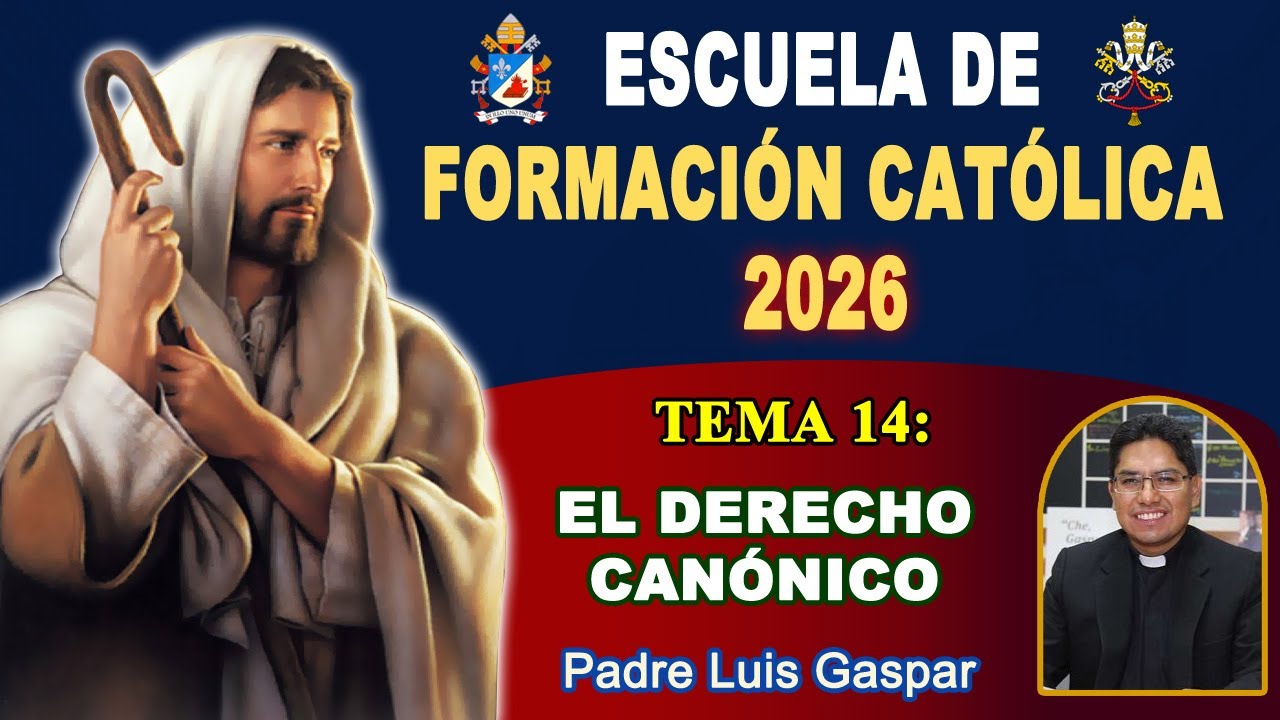 Escuela de Formación Católica 2026 - Tema 14 El Derecho Canónico, Padre Luis Gaspar (2026-02-03)