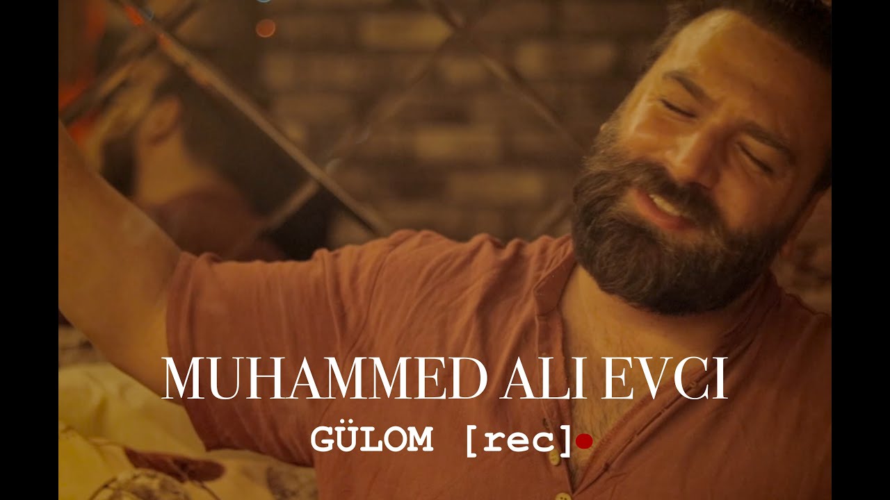 Muhammed Ali Evci - GÜLOM #live