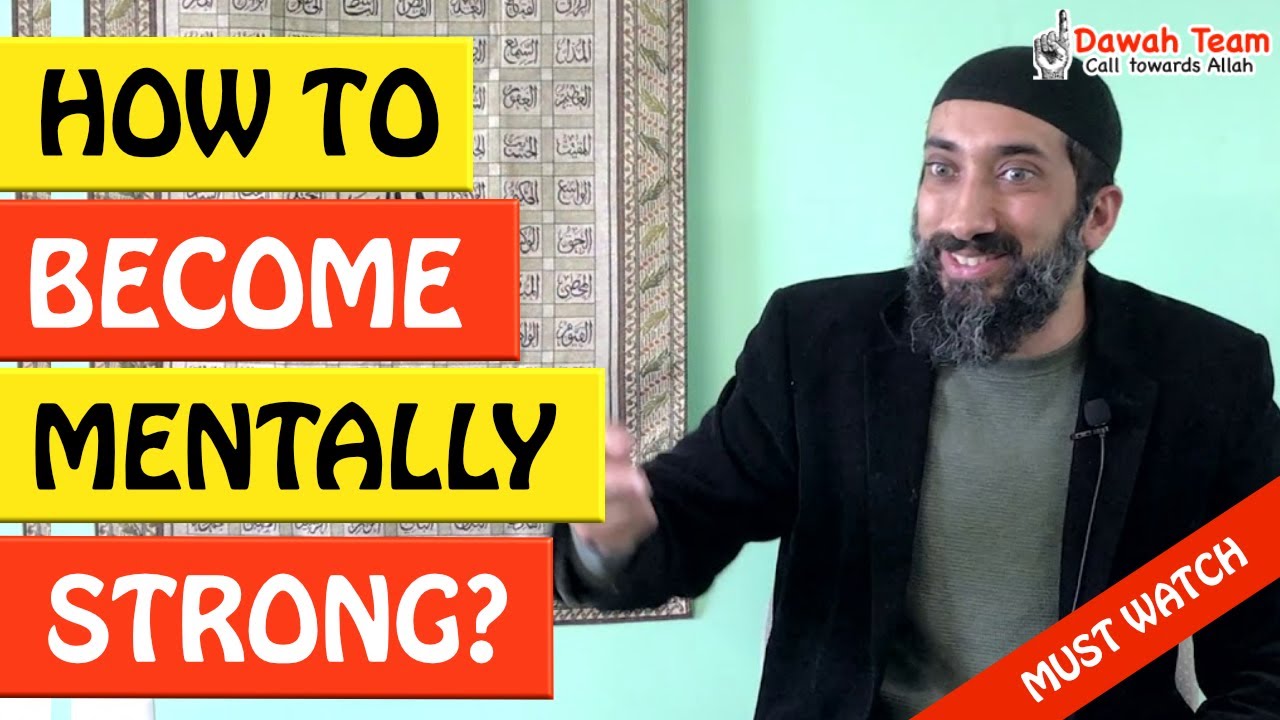🚨HOW TO BECOME MENTALLY STRONG🤔 ᴴᴰ - Nouman Ali Khan