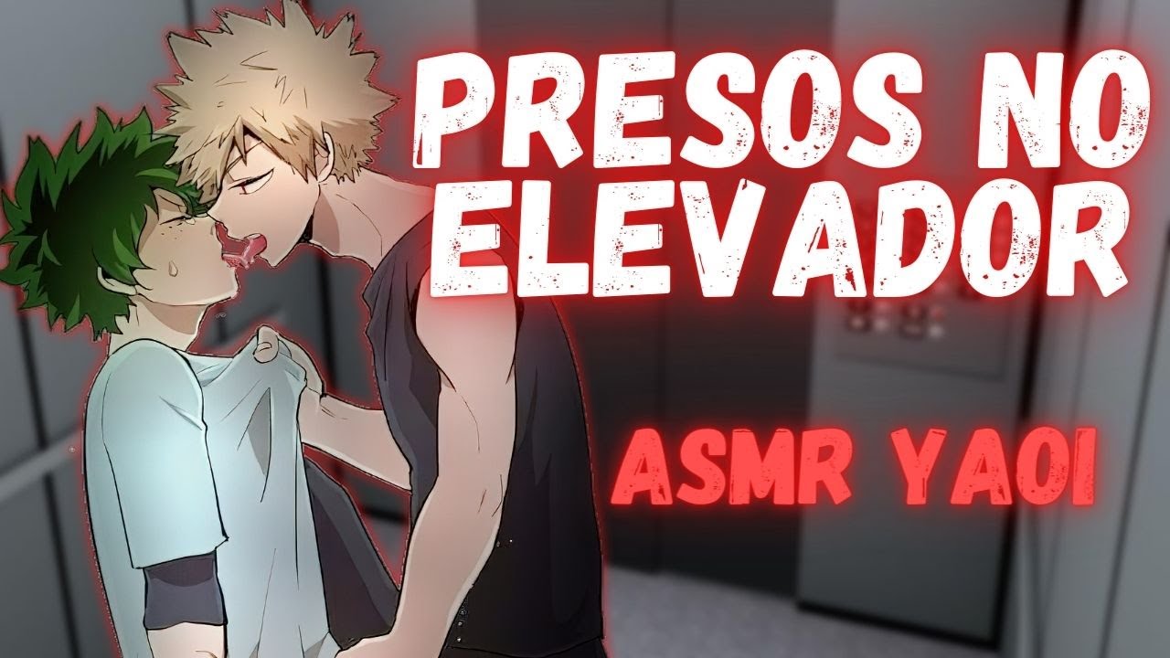 [ASMR ROLEPLAY] Yaoi 🔥 Presos no elevador - Bakudeku