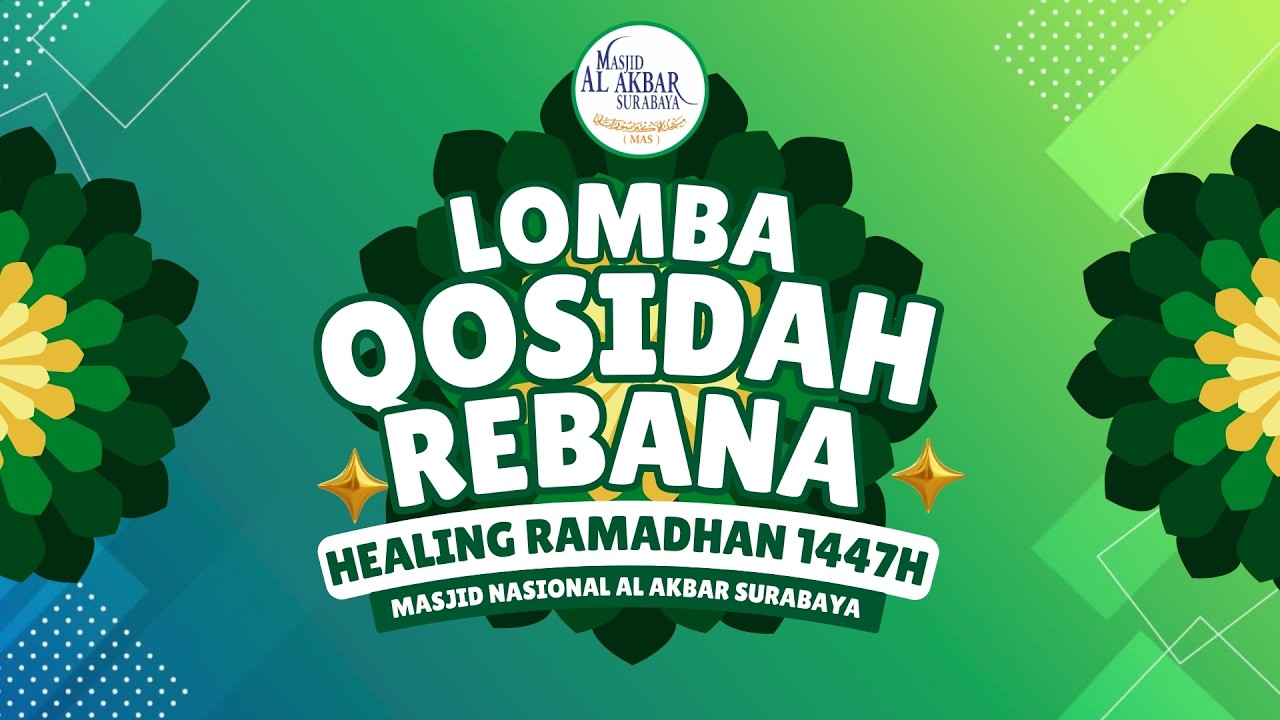 🔴LIVE LOMBA QOSIDAH REBANA- HEALING RAMADHAN 1447 H | MASJID AL AKBAR SURABAYA