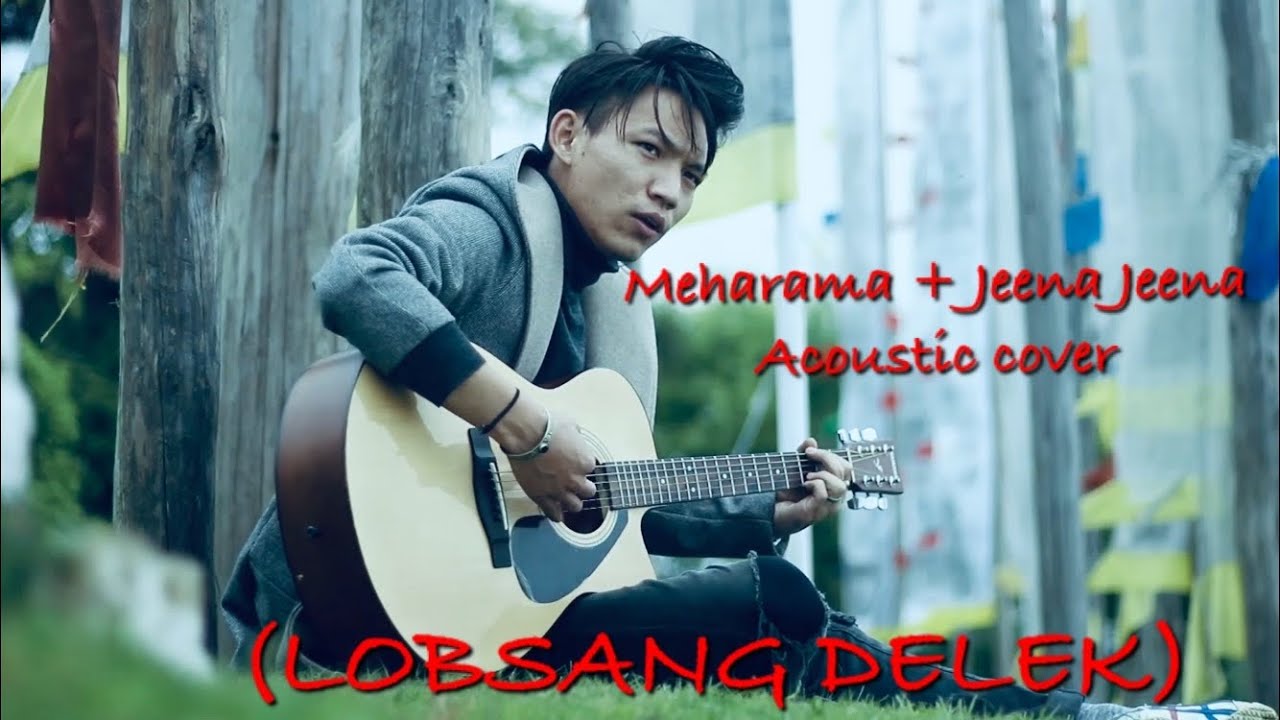 Mehrama + Jeena Jeena | Raw acoustic cover by Lobsang Delek | Dashran Raval, Antara Mishra, Pritam