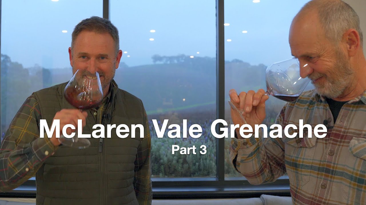 McLaren Vale Grenache: Pete Fraser (Yangarra) + Steve Pannell (SC Pannell) Pt3