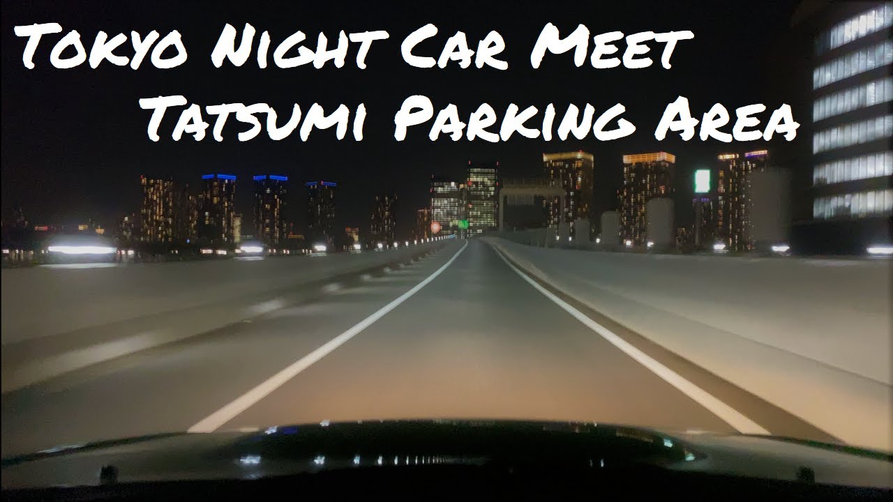 Tokyo Night Car Meet Tatsumi Parking Area  東京ナイトカーミート辰巳P A