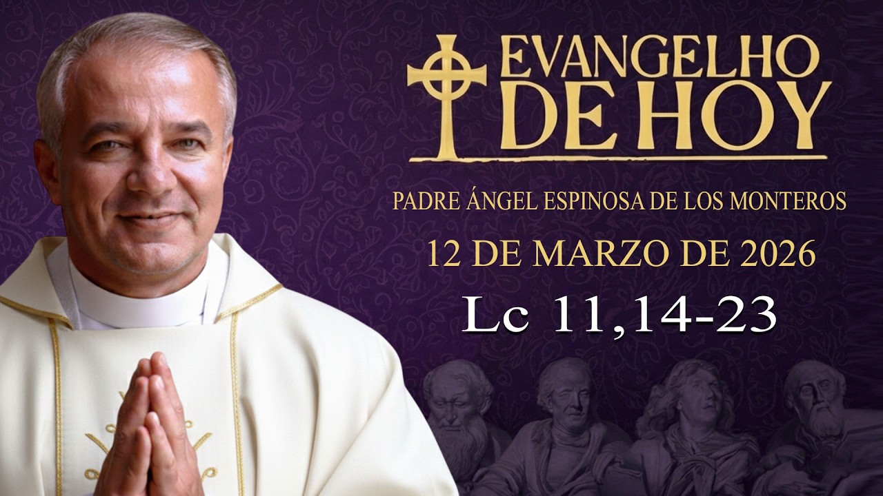 EVANGELIO DEL DÍA 12/3/2026 | Lc 11,14-23 | Padre Ángel Espinosa de los Monteros