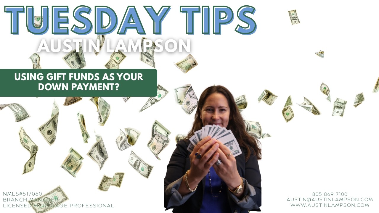Tuesday Tips! Using gift funds as your down payment?