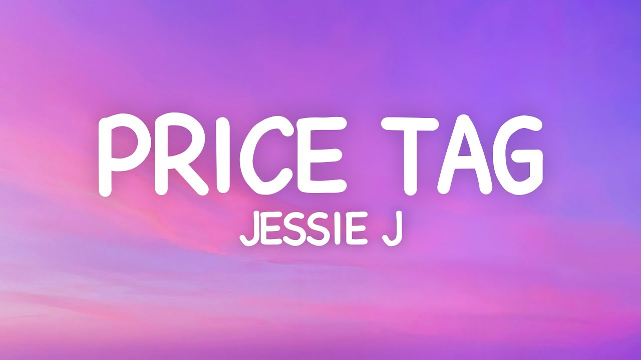 Jessie J - Price Tag (Lyrics) ft. B.o.B