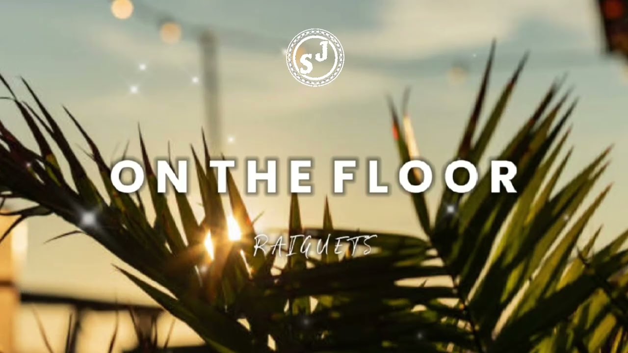 ON THE FLOOR - RAIGUETS