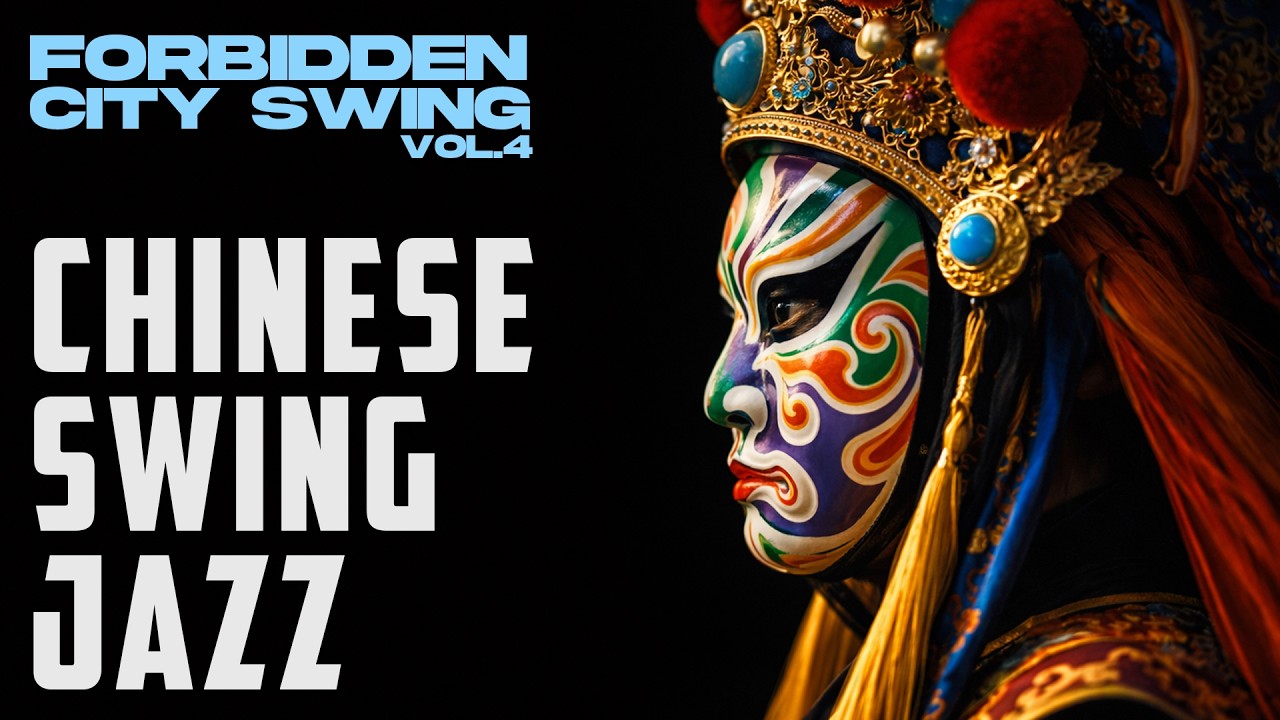 Forbidden City Swing — Chinese Jazz Fusion (Vol.4) | World Jazz Lounge