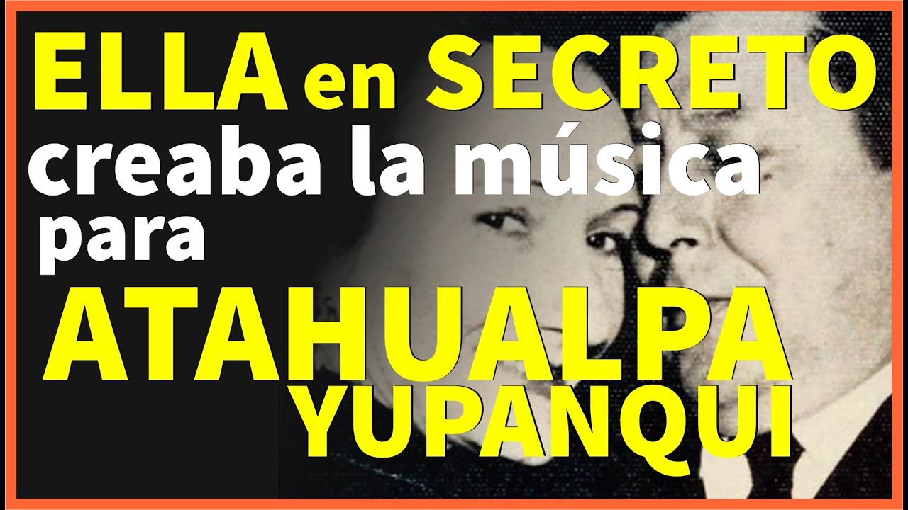 El SECRETO de ATAHUALPA YUPANQUI - El cantor perseguido por Perón  - DOCUMENTAL-