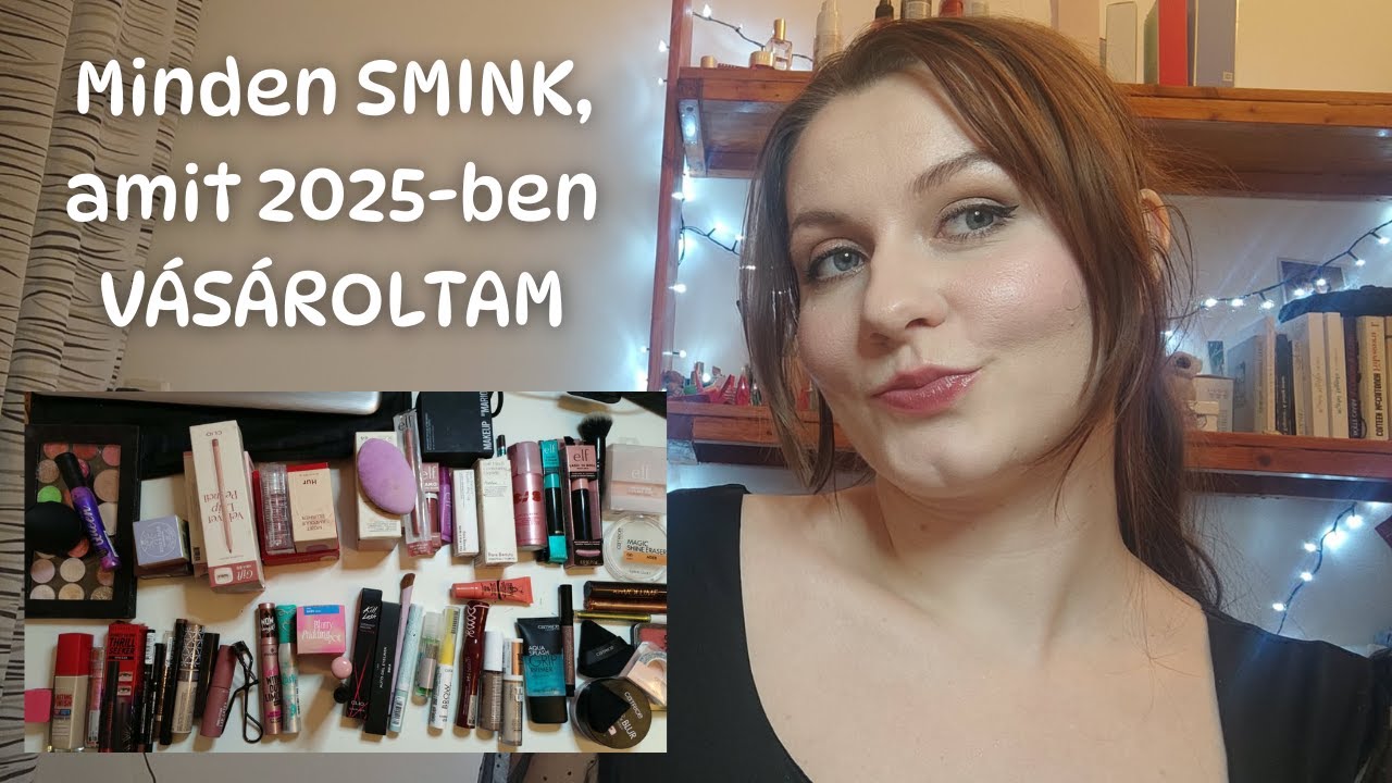 MINDEN SMINK, amit 2025-ben VÁSÁROLTAM 🥰