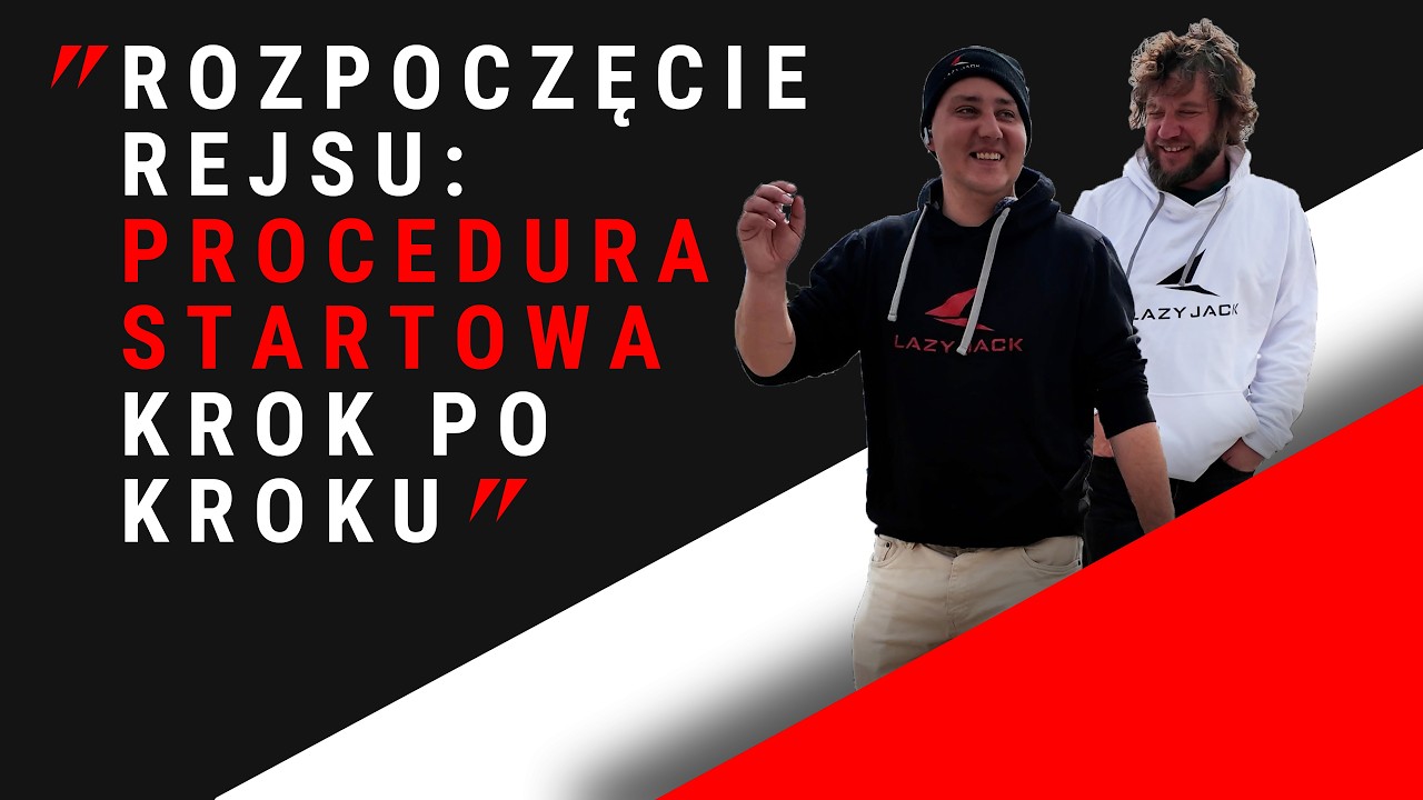 Jak zacząć rejs? Procedura startowa rejsu krok po kroku || S02E15