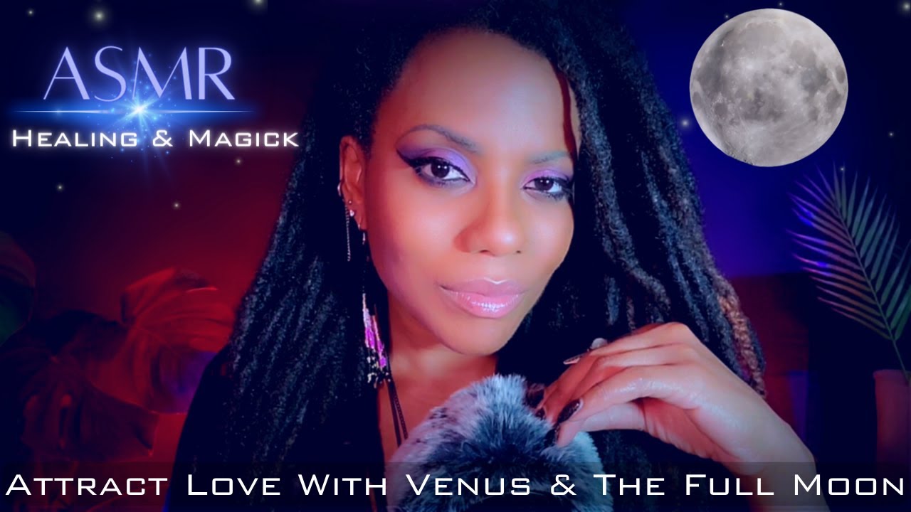 ASMR ✨Reel Them In💕Attract Love with Venus & the Full Moon in Libra✨ POWERFUL Healing & Magick 🪄