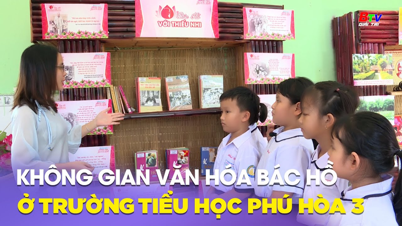 Không gian văn hóa Bác Hồ ở trường Tiểu học Phú Hòa 3 | BTV Giải trí