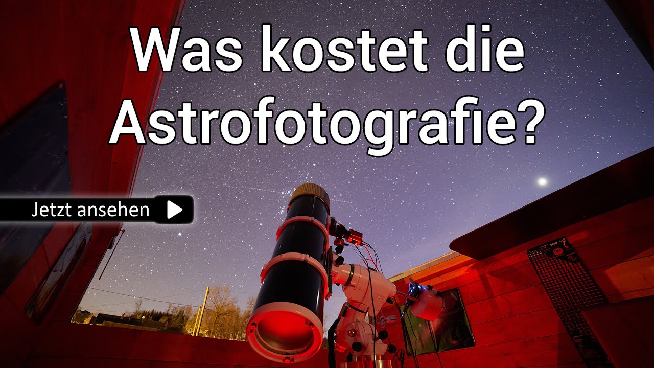 Wie teuer ist die Astrofotografie? Bildbeispiele und Ausrüstung
