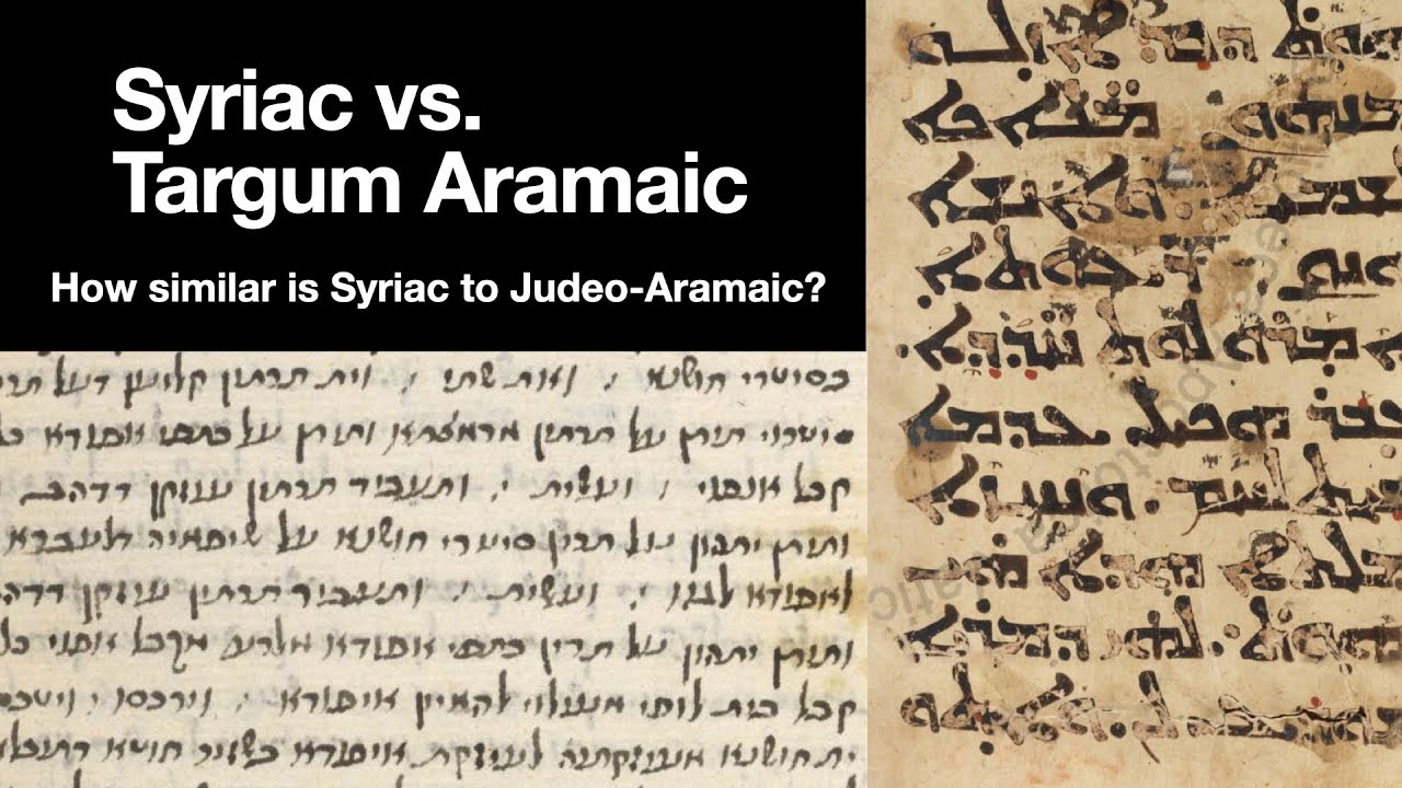 How similar is Syriac to Judeo-Aramaic? Syriac vs. Targum Aramaic
