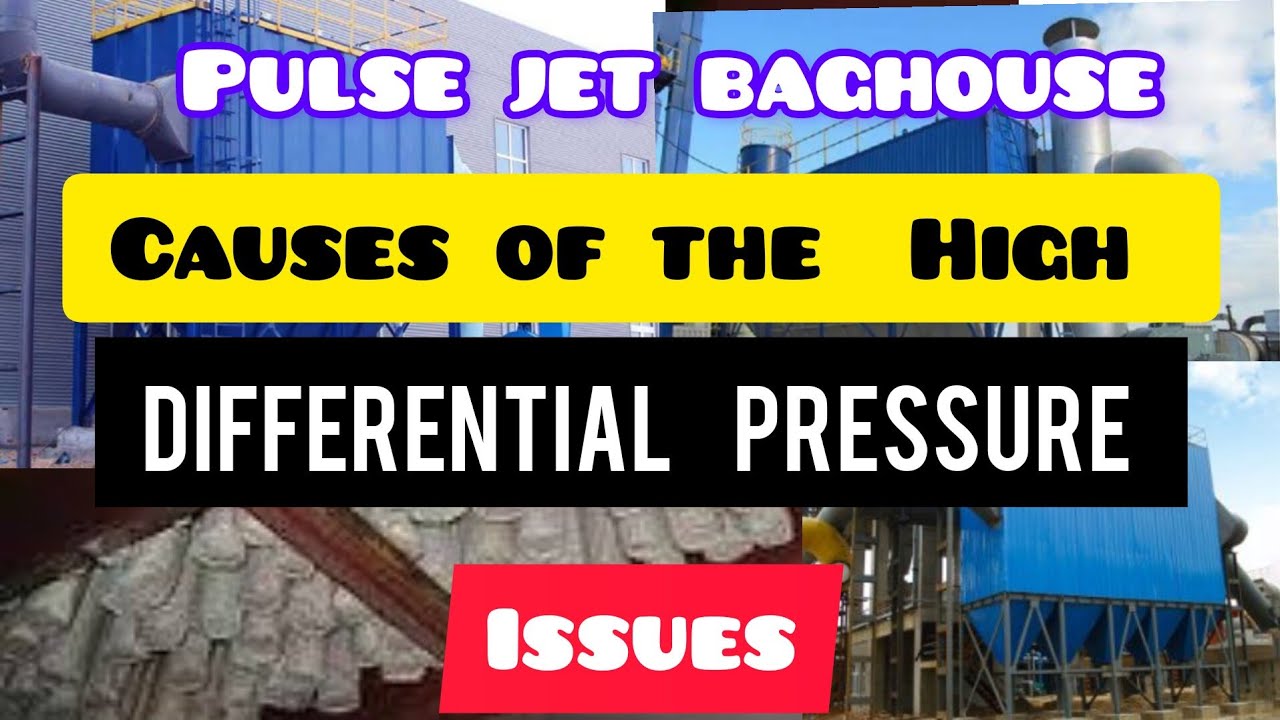 HIGH DIFFERENTIAL PRESSURE IN BAGHOUSE / HOW TO RESOLVE THE HIGH DP ISSUES ACROSS THE TUBE SHEET